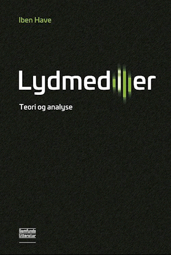 Lydmedier - Iben Have - Samfundslitteratur
